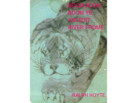 Boom Boom Boom Ye Ancient River Frome