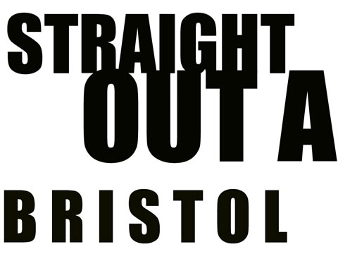 Straight Out-A Bristol