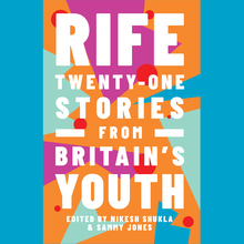 Cover of Rife: Twenty-One Stories from Britain's Youth