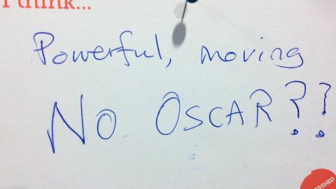 Handwritten note reading "Powerful, moving NO Oscar??"