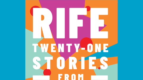 Cover of Rife: Twenty-One Stories from Britain's Youth