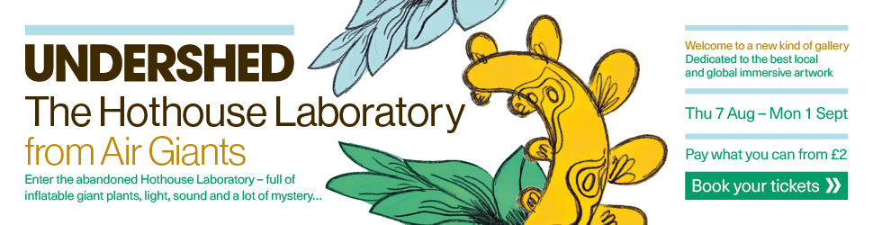 The Hothouse Laboratory from Air Giants. Thu 7 Aug - Mon 1 Sept. Pay what you can from 2 pounds. Book your tickets.
