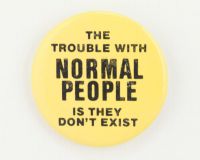 The Trouble With Normal People Is They Don't Exist