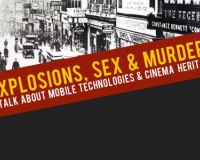 Explosions, Sex & Murder: A talk about mobile technologies & cinema heritage