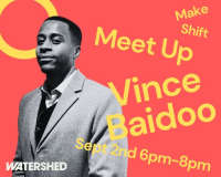 A picture of vince on a pink background with yellow text that reads 'make shift meet up, vince baidooo, sept 1st 6pm-8pm