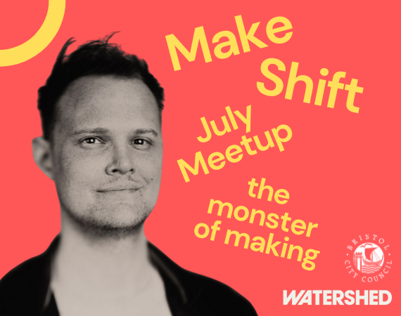 Image of Jim Wheale on an orange back ground with yellow text that reads: Make Shift, July Meetup, the monster of making