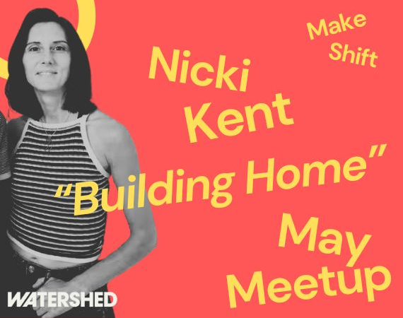 A black and white picture of Nicki on a pink background with yellow text that reads 'Make shift, Nicki Kent, Building Home, May Meet Up'