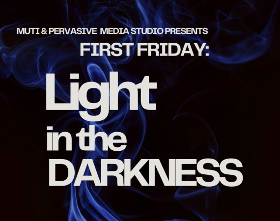 A blue background with text advertising First Friday December with the theme of Light in the Darkness.